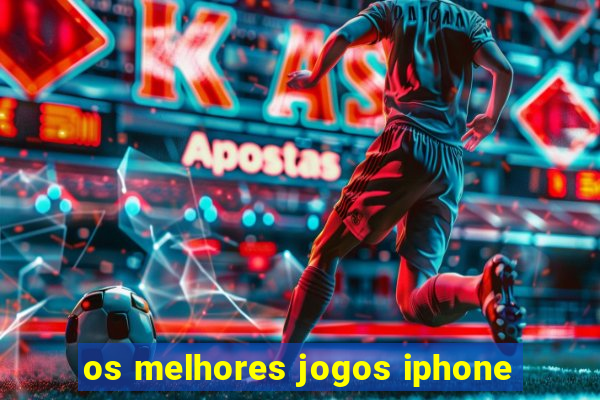 os melhores jogos iphone