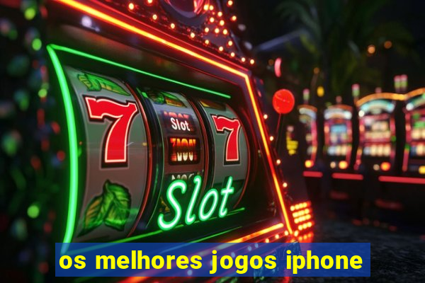 os melhores jogos iphone