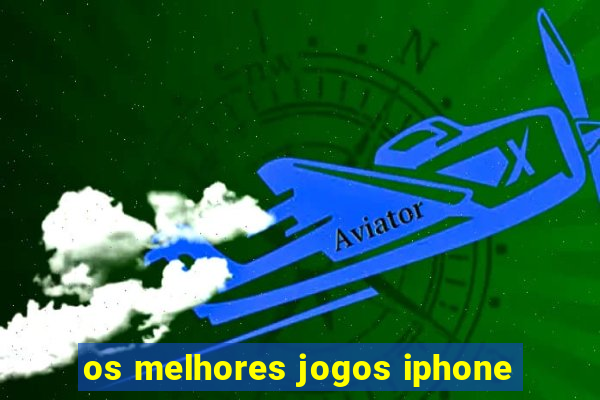 os melhores jogos iphone