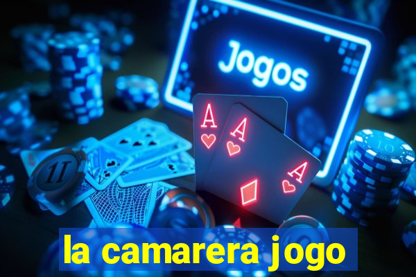 la camarera jogo