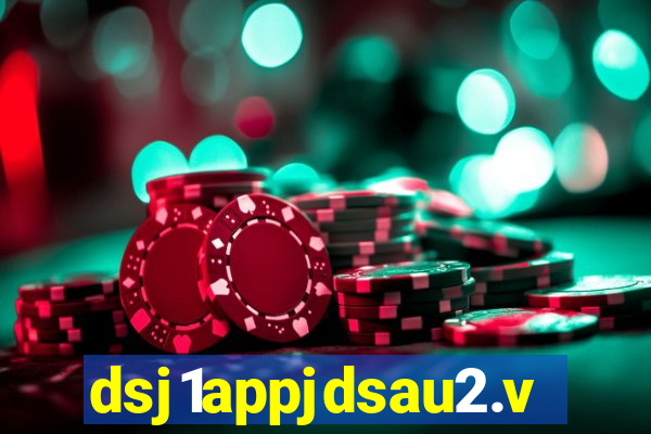 dsj1appjdsau2.vip