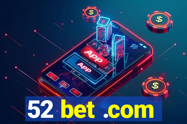 52 bet .com