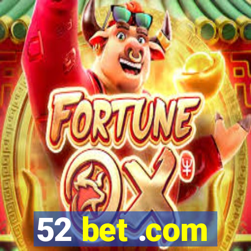 52 bet .com