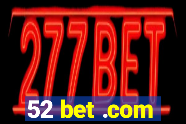 52 bet .com