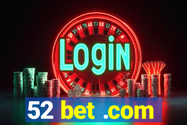 52 bet .com