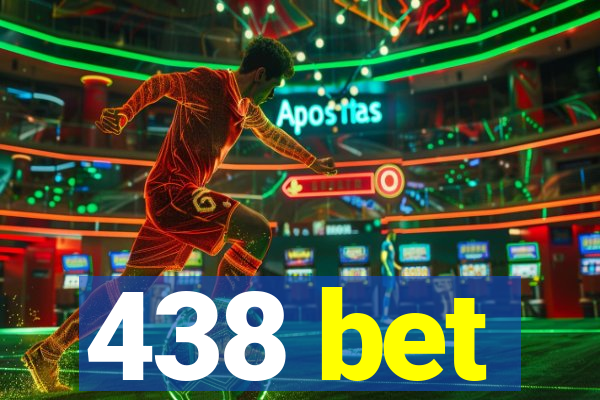 438 bet