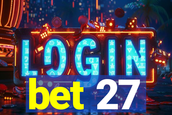 bet 27