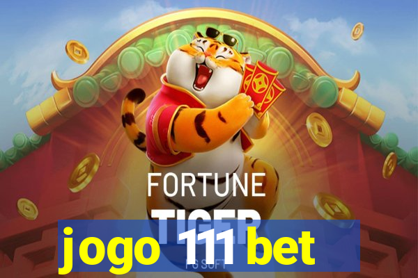 jogo 111 bet