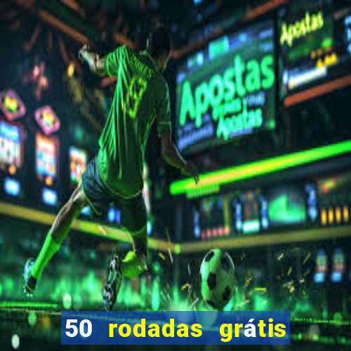 50 rodadas grátis sem depósito