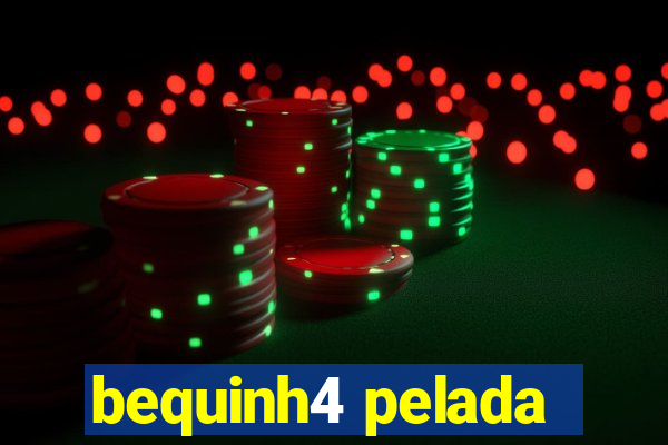 bequinh4 pelada