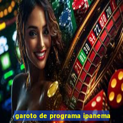 garoto de programa ipanema