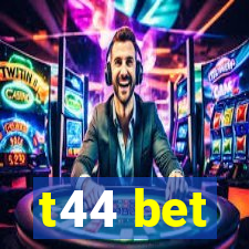 t44 bet