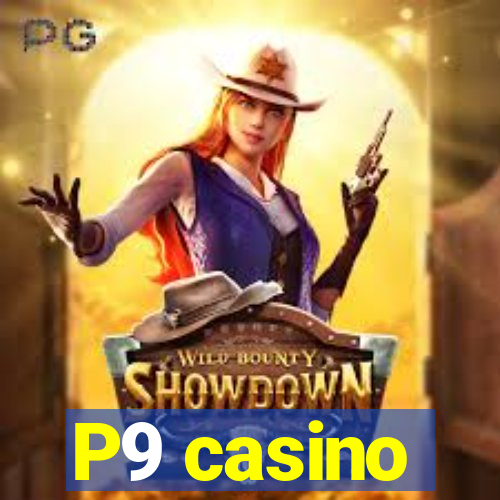 P9 casino