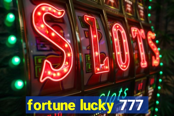 fortune lucky 777