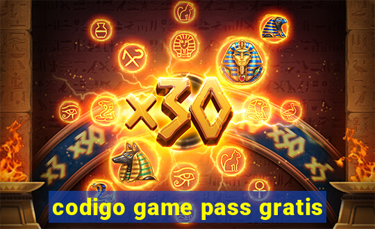 codigo game pass gratis