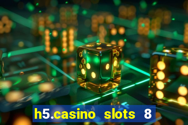 h5.casino slots 8 paga mesmo