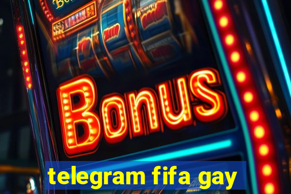 telegram fifa gay