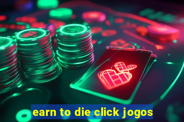 earn to die click jogos