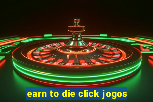 earn to die click jogos