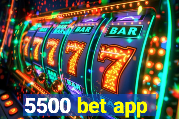 5500 bet app