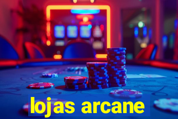 lojas arcane