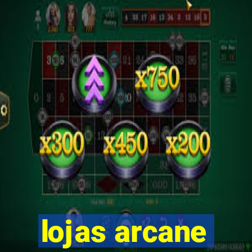 lojas arcane