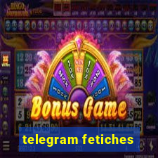 telegram fetiches