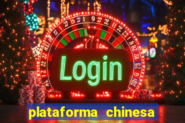 plataforma chinesa do tigrinho