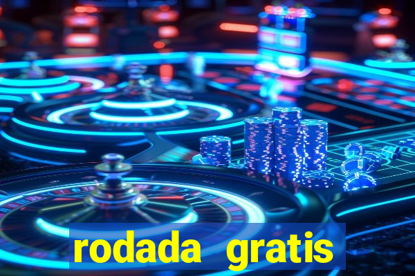 rodada gratis estrela bet