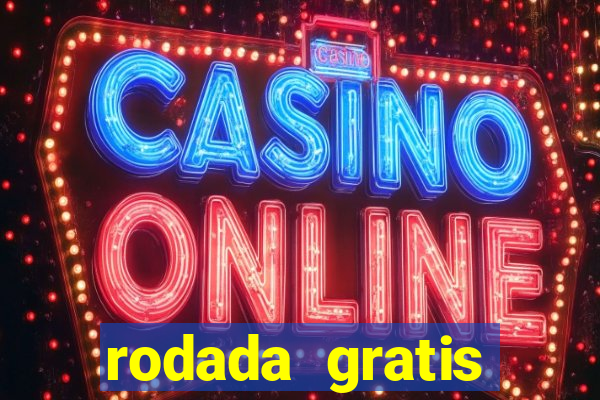 rodada gratis estrela bet