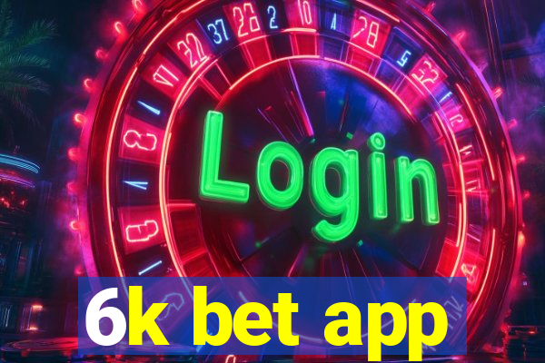 6k bet app