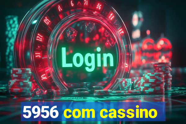 5956 com cassino