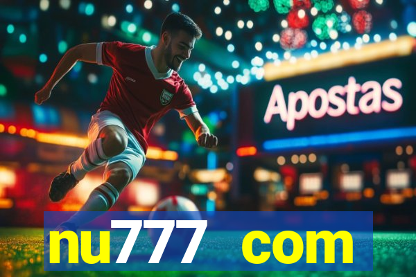 nu777 com plataforma de jogos