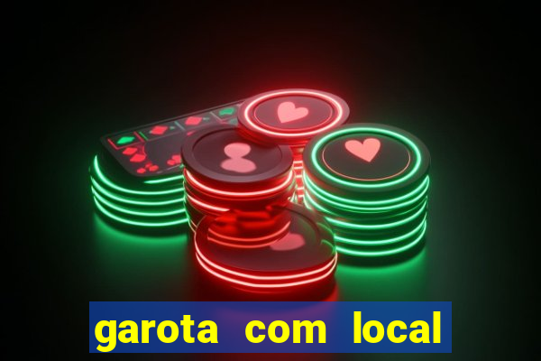 garota com local em joinville