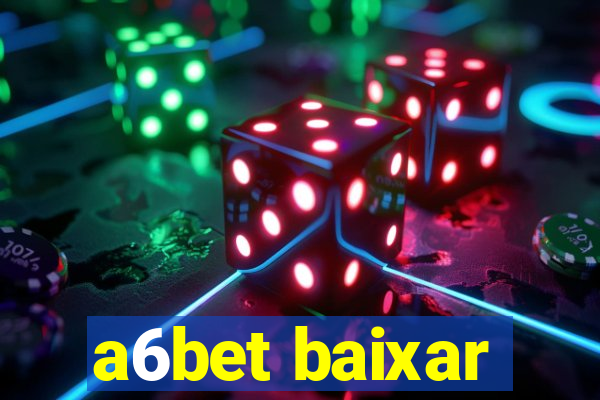 a6bet baixar