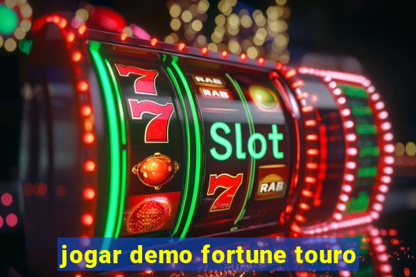 jogar demo fortune touro