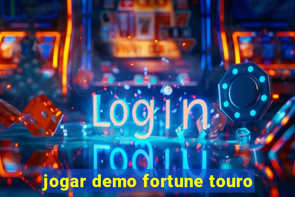 jogar demo fortune touro