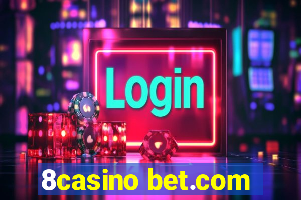 8casino bet.com