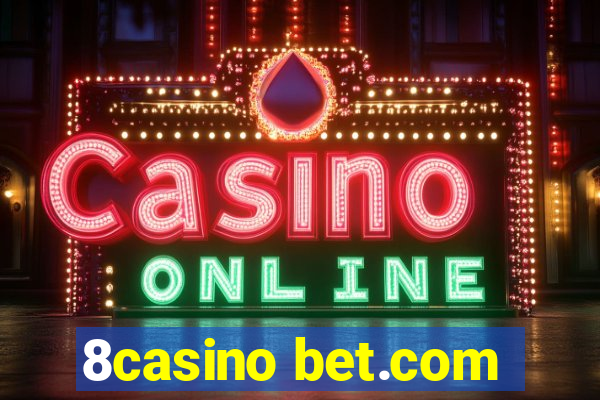 8casino bet.com