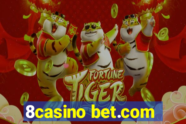 8casino bet.com