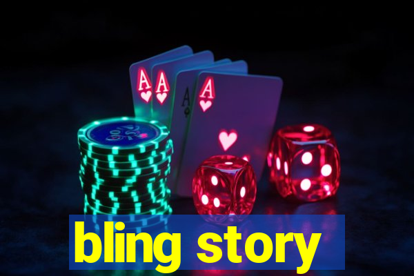 bling story