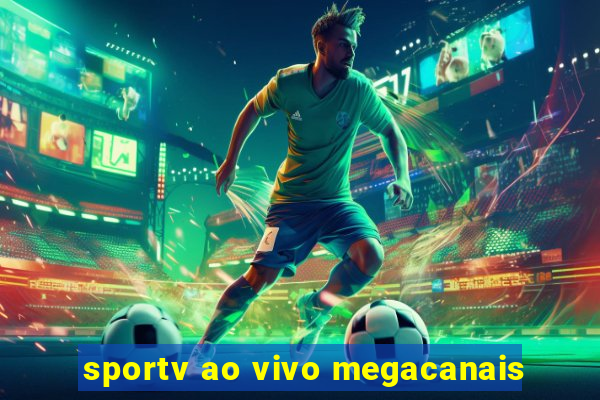 sportv ao vivo megacanais