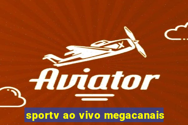 sportv ao vivo megacanais