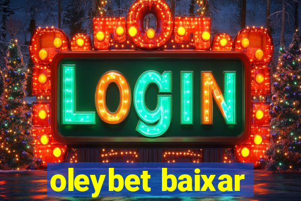 oleybet baixar