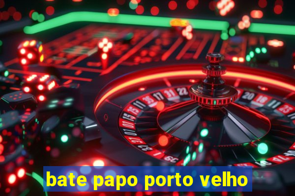 bate papo porto velho