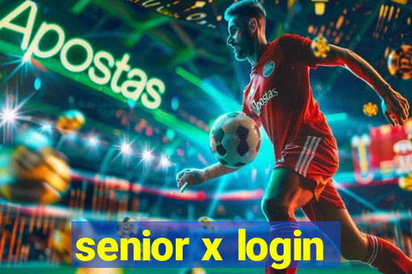 senior x login