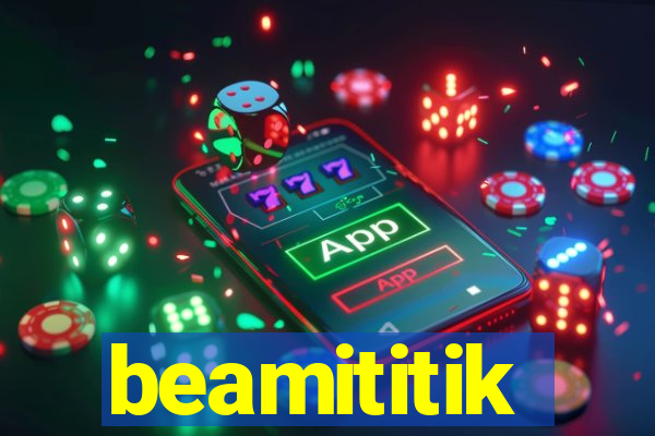 beamititik