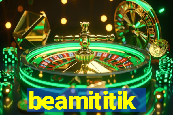 beamititik