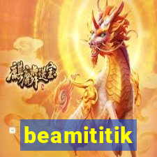 beamititik