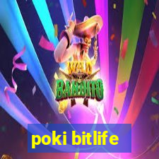 poki bitlife